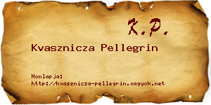 Kvasznicza Pellegrin névjegykártya